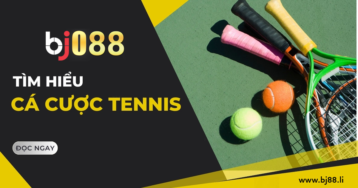 ca cuoc tennis bj88 li