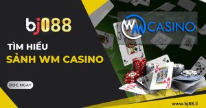 sanh wm casino bj88 li