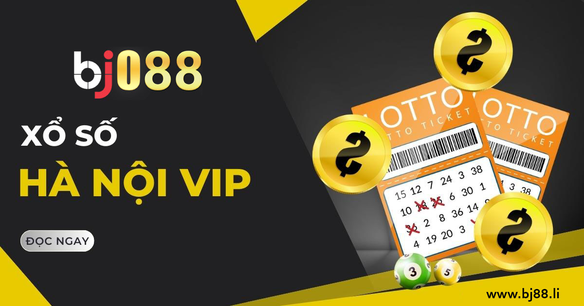 xo so ha noi vip bj88 li